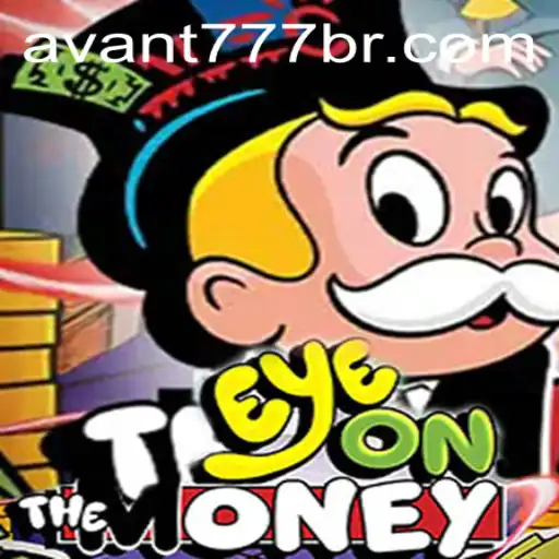 EyeOnTheMoney: A Thrilling Insight into the World of AVANT777