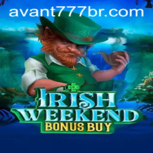 Discover the Excitement of IrishWeekendBonusBuy with AVANT777